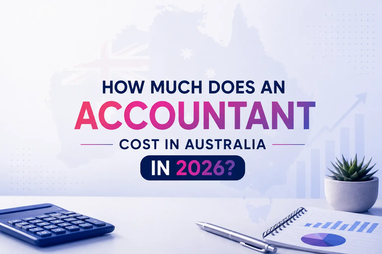 How much does an accountant cost in Australia in 2026, with calculator and accounting cost chart